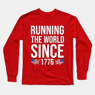 Running the World Since 1776 Long Sleeve T-Shirt